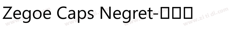 Zegoe Caps Negret字体转换 Zegoe Caps Negret字体转换